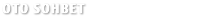 Oto Sohbet