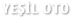 Yeşil Oto