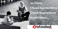 23 Nisan Ulusal Egemenlik ve Çocuk Bayramımız kutlu olsun