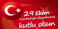 29 Ekim Cumhuriyet Bayramınız Kutlu Olsun!