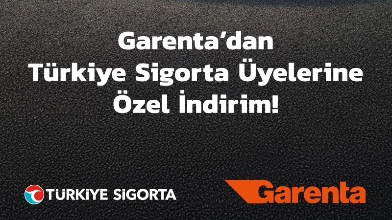 Garenta ve Türkiye Sigorta&rsquo;dan İş Birliği