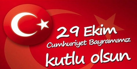 29 Ekim Cumhuriyet Bayramınız Kutlu Olsun!