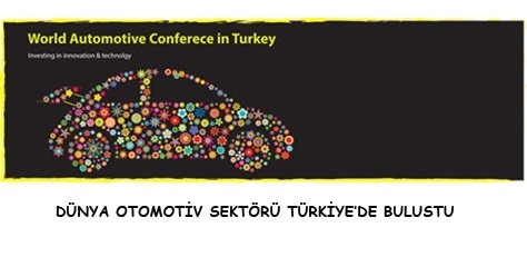 Otomotiv sektörü Dünya Otomotiv Konferansi’nda buluştu