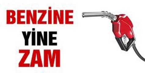 Benzine yine zam