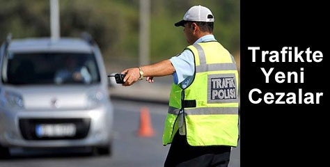 Yeni trafik cezaları ne olacak?